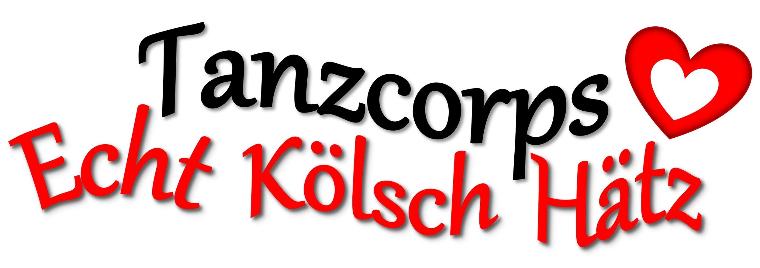 Der Text 'Tanzcorps echt kolsch Hatz' in schwarzer und roter Schrift mit einem roten Herz oben rechts.