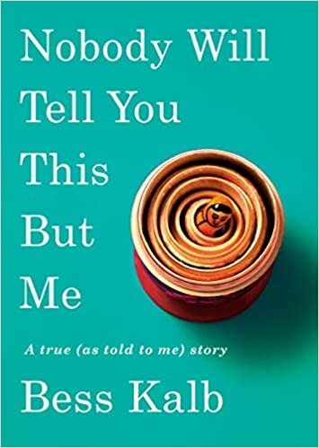 Nobody Will Tell You This But Me