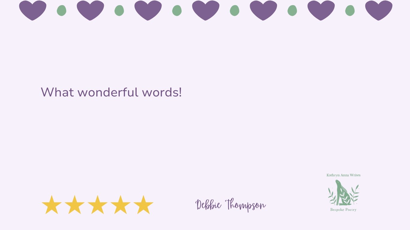 Graphic featuring purple hearts and green dots, with text 'What wonderful words!' Below are five gold stars along with a logo for 'Kathryn Anna Writes Bespoke Poetry.'