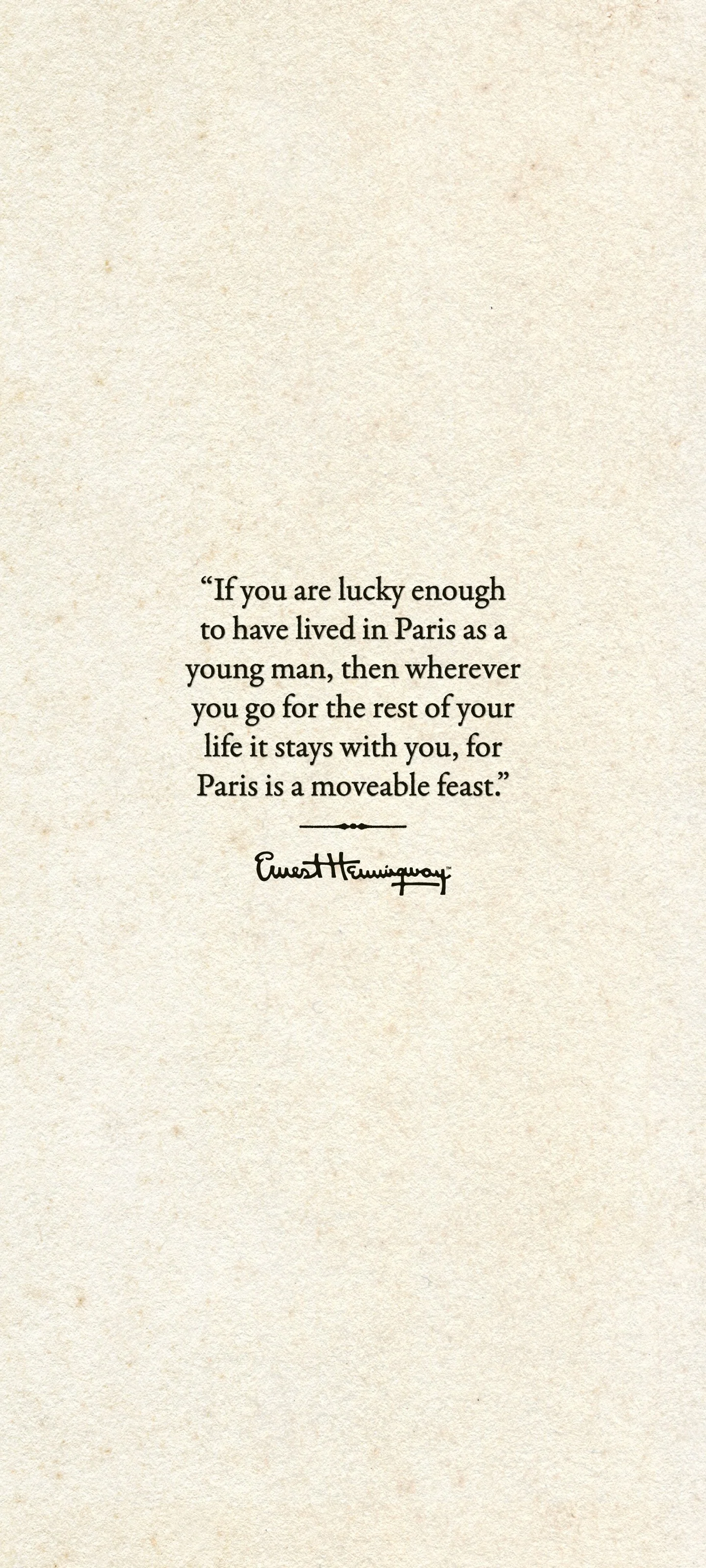 A quote from Ernest Hemingway's A Moveable Feast on a tan, textured background that can be downloaded and used as a phone background for Androids.