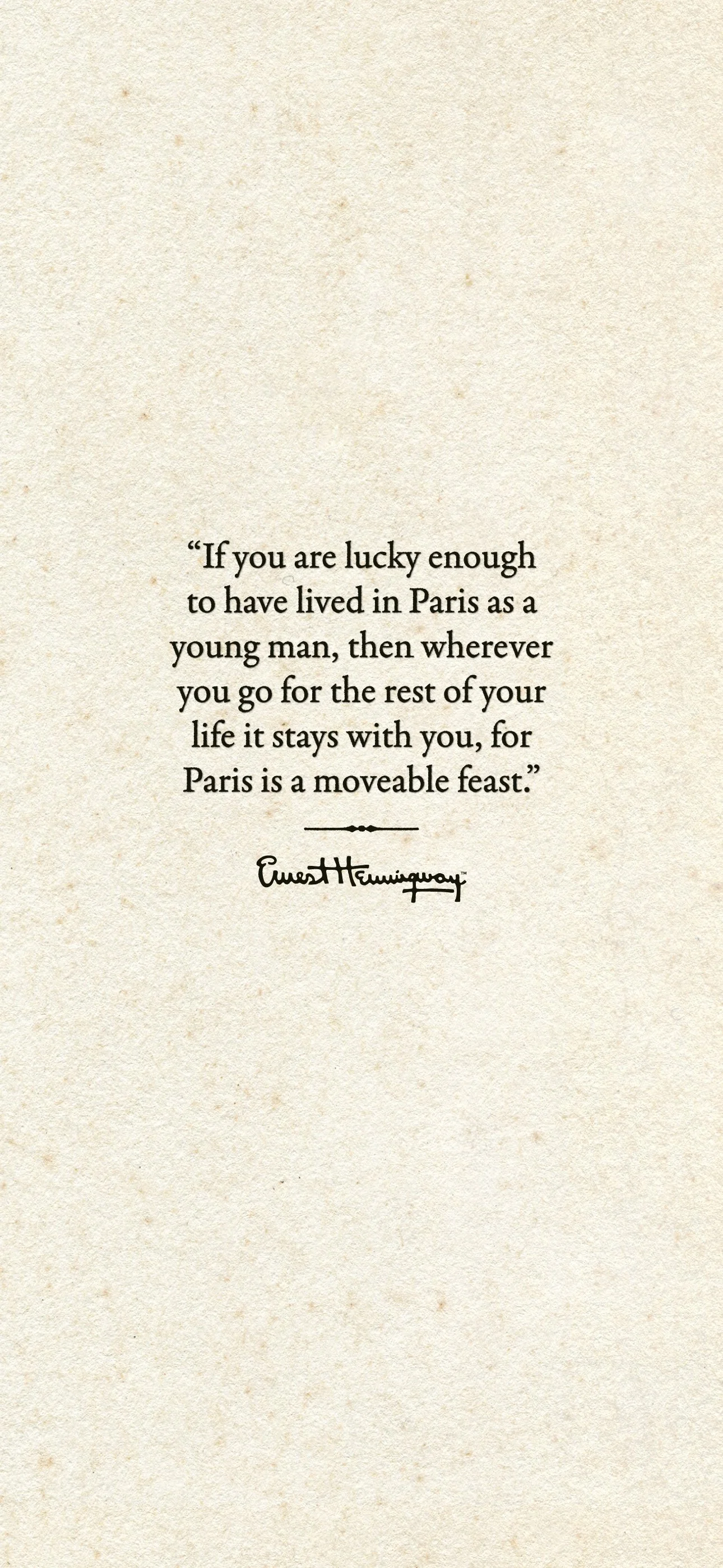 A quote from Ernest Hemingway's A Moveable Feast on a tan, textured background that can be downloaded and used as a phone background for iPhones.
