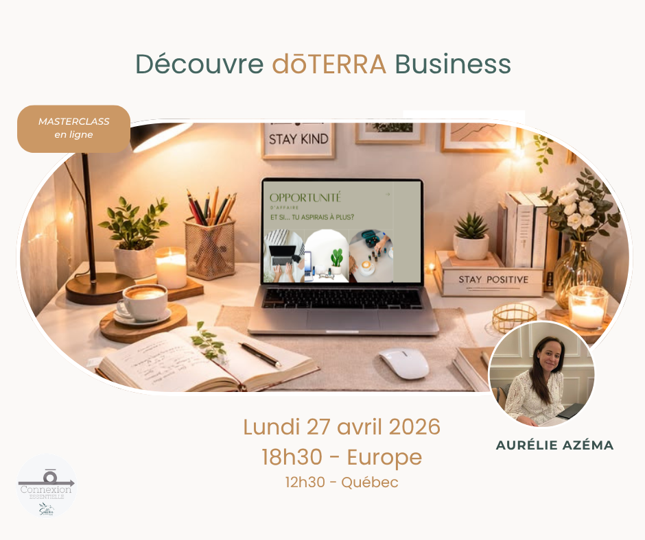 Découvre doterra Business Europe 18h30 (QC 10h30) 