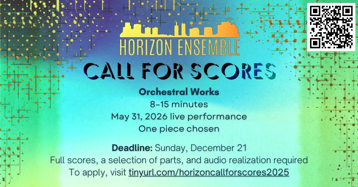 The Horizon Ensemble is excited to announce our second Call for Scores! We're looking for an orchestral work to be performed on May 31, 2026. Come join our community of composer friends &amp; show us your musical voice! You can apply and find more in
