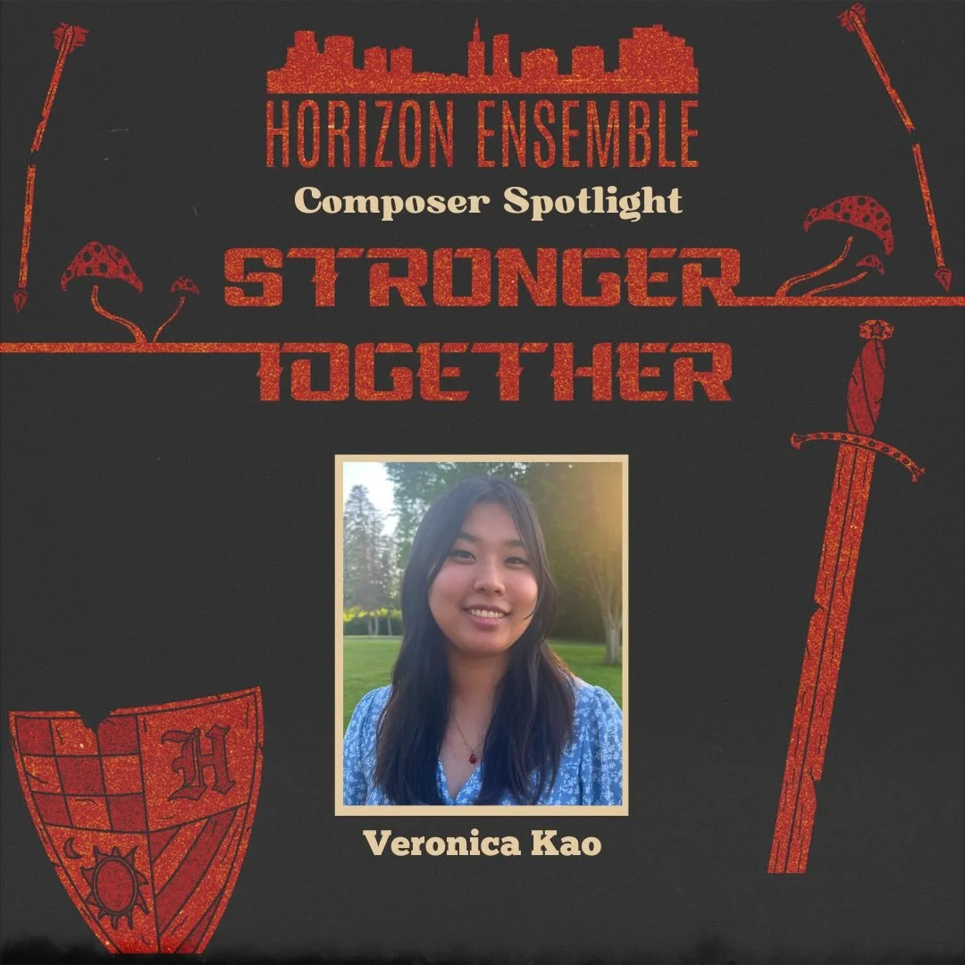 For the first of our Composer Spotlights, meet Veronica Kao!

Veronica &ldquo;Vonnie&rdquo; Kao is a composer from Boston, Massachusetts, whose works make up a
mosaic of styles and which have been performed internationally and throughout the United S