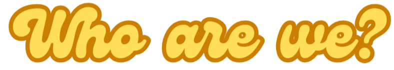 Text that reads 'Who are we?' in yellow, bubbly font.