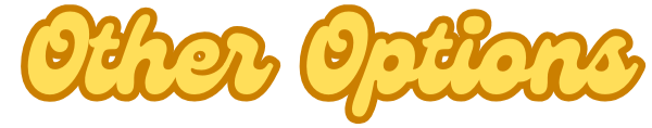 Text that says 'Other Options' in yellow, stylized font.
