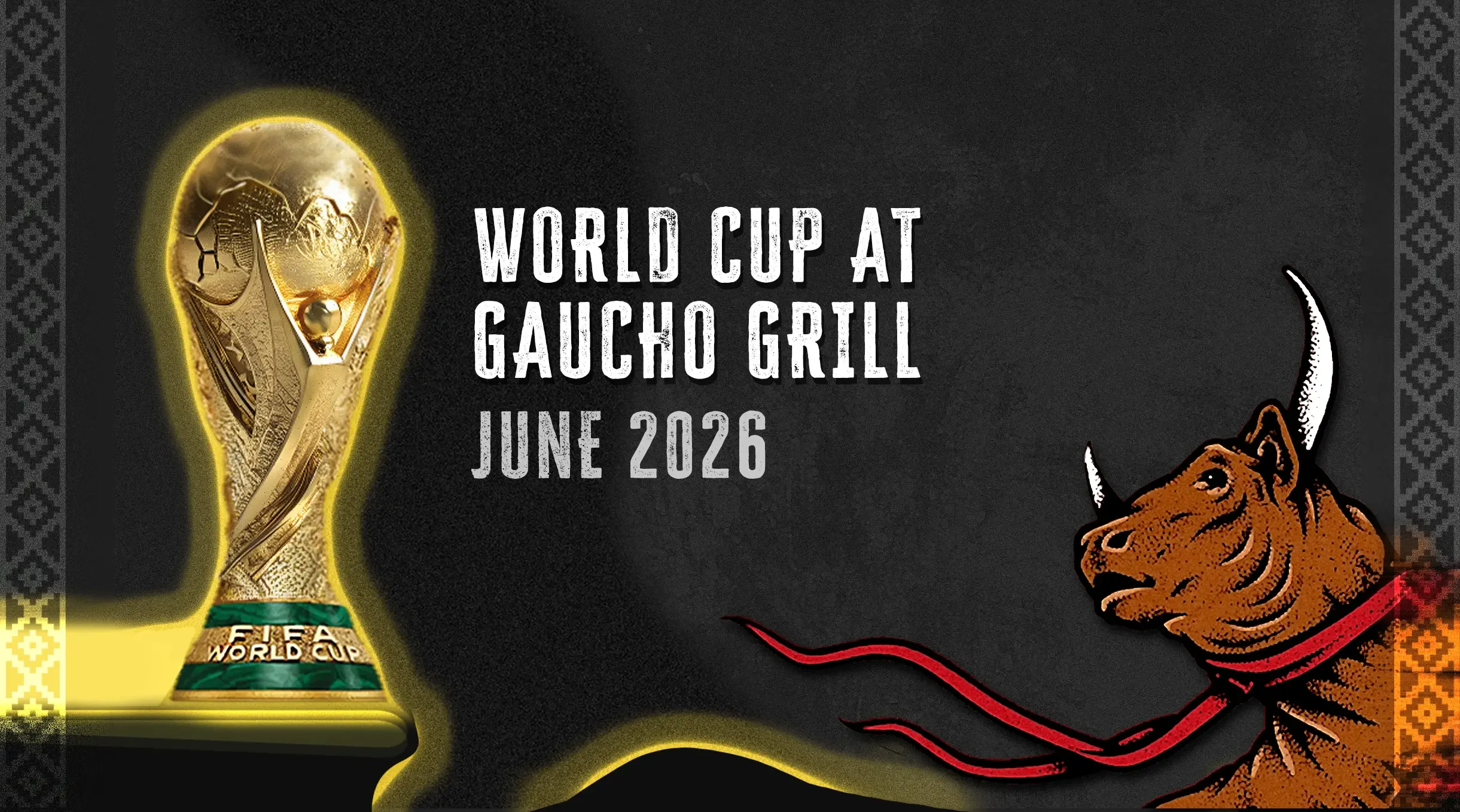 Promotional graphic for the 2026 FIFA World Cup at Gaucho Grill, featuring a golden FIFA World Cup trophy on the left and a stylized tiger on the right, with text indicating the event date as June 2026.