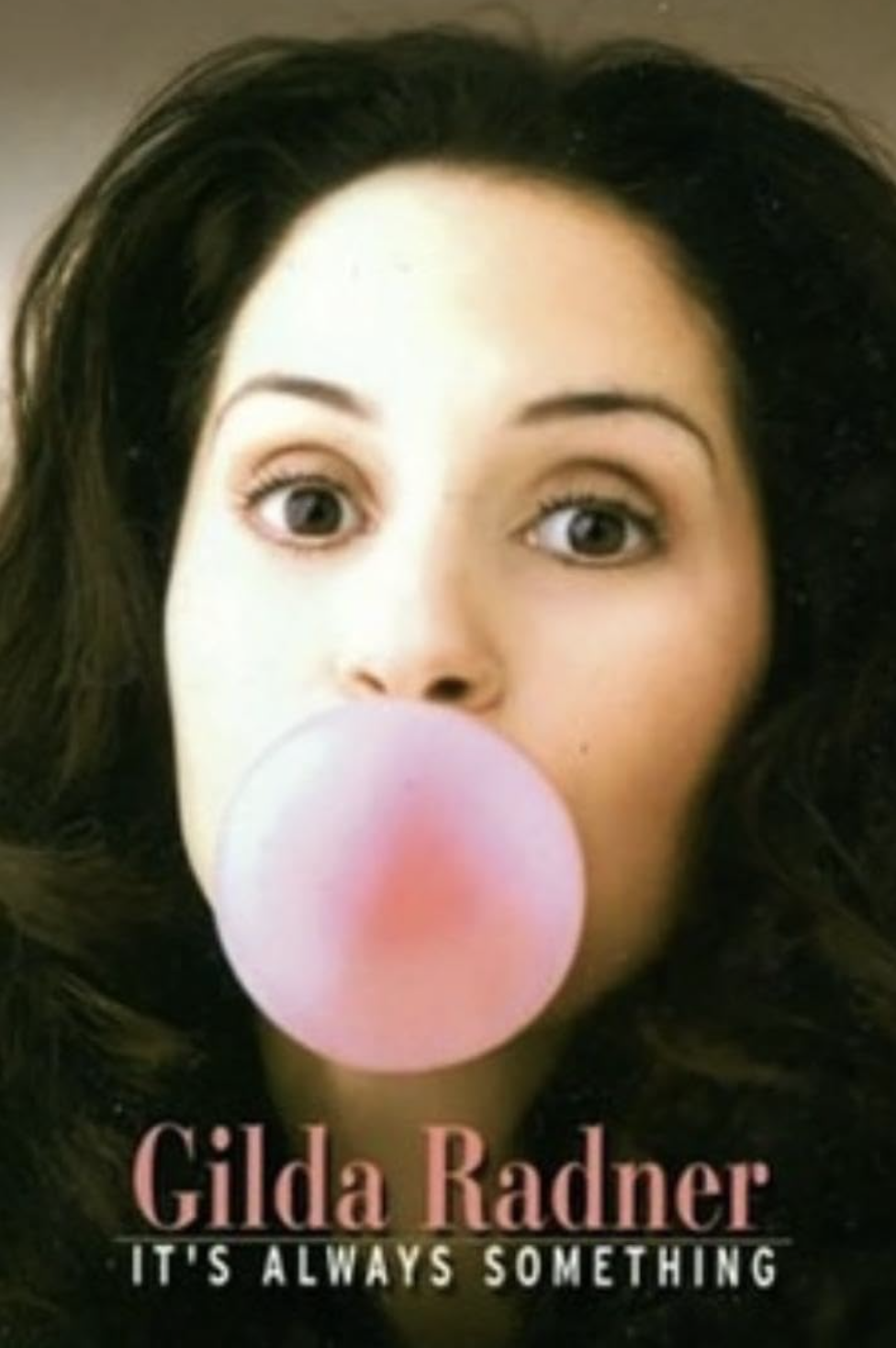 Book cover featuring a woman blowing a pink bubblegum bubble, with the title 'Gilda Radner' and the subtitle 'It's Always Something'.