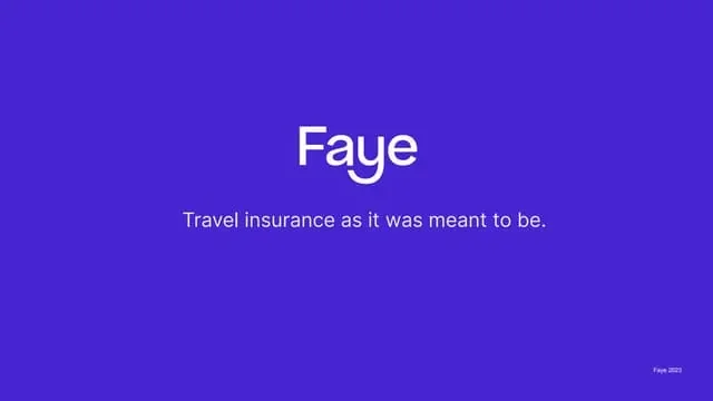 Blue background with white text that says "Faye" and a subtitle "Travel insurance as it was meant to be."