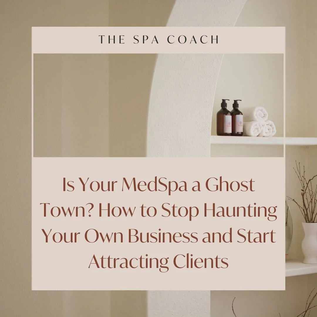 Is Your MedSpa a Ghost Town? How to Stop Haunting Your Own Business and Start Attracting Clients