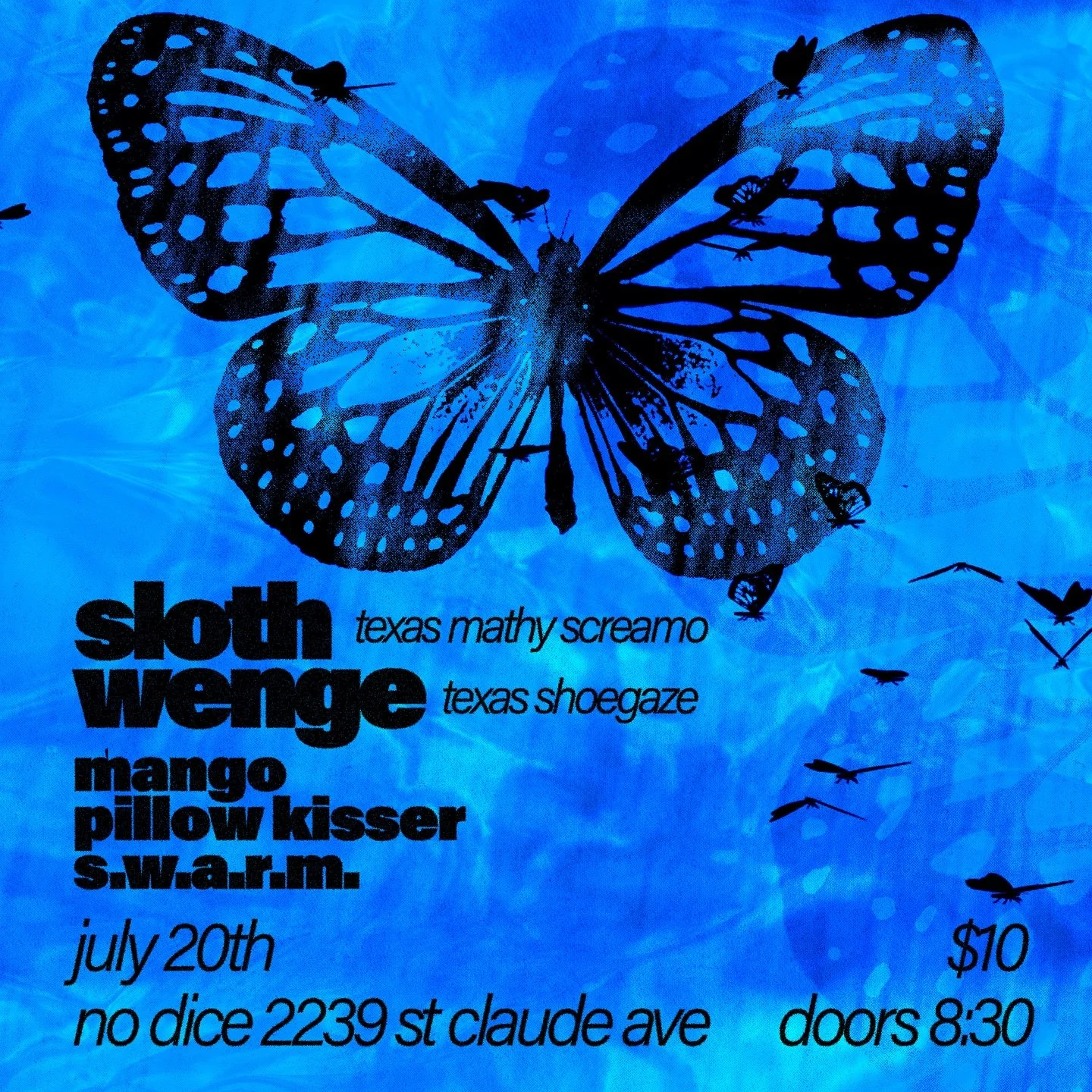 SLOTH AND WENGE AT NO DICE 
with 
@mangoismyfavouritefruit 
@xpillowkisserx 
@__s.w.a.r.m__ 

july 20th 
8:30 doors 
$10