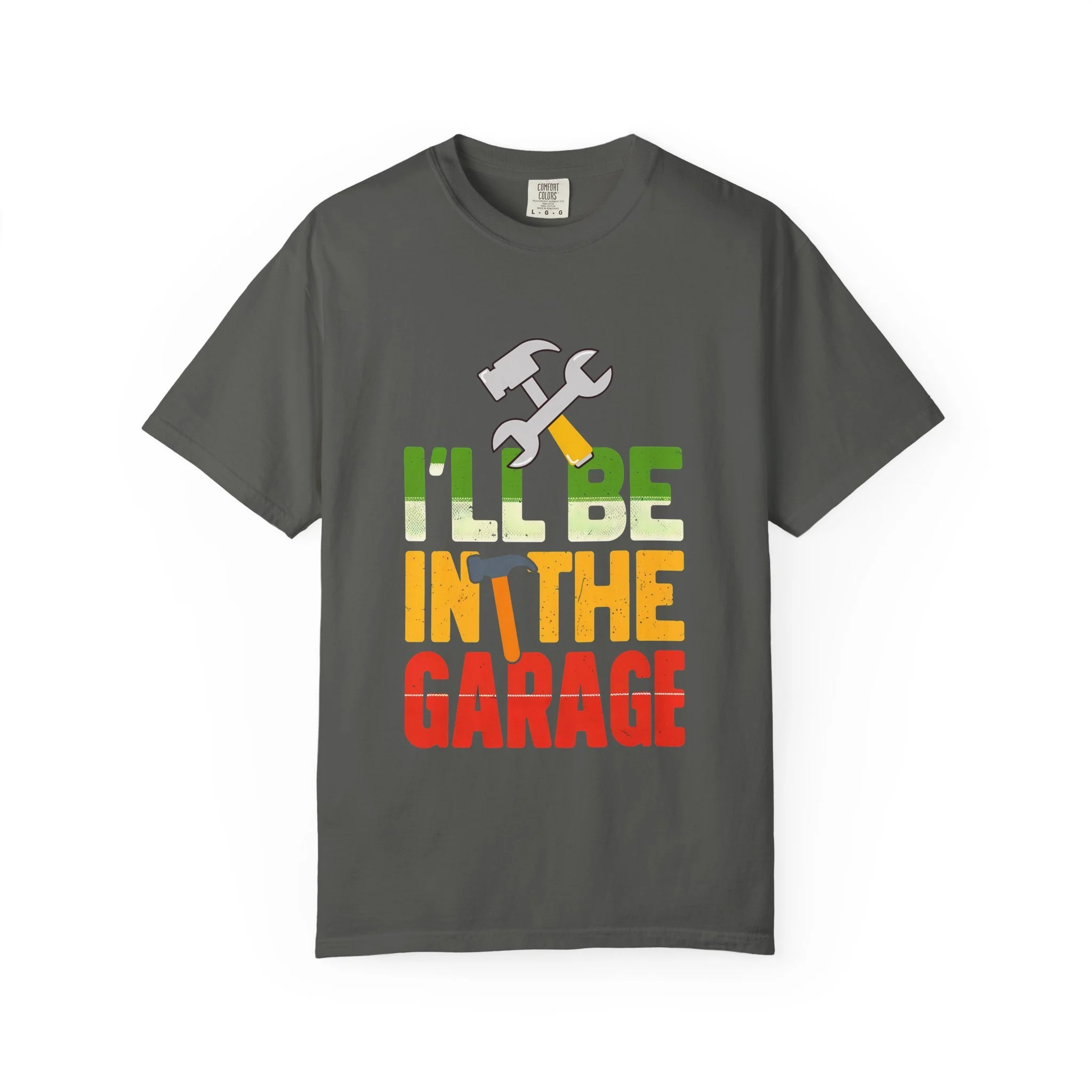 I'll Be In The Garage T-Shirt — Funny Mechanic / DIY Workshop Tee