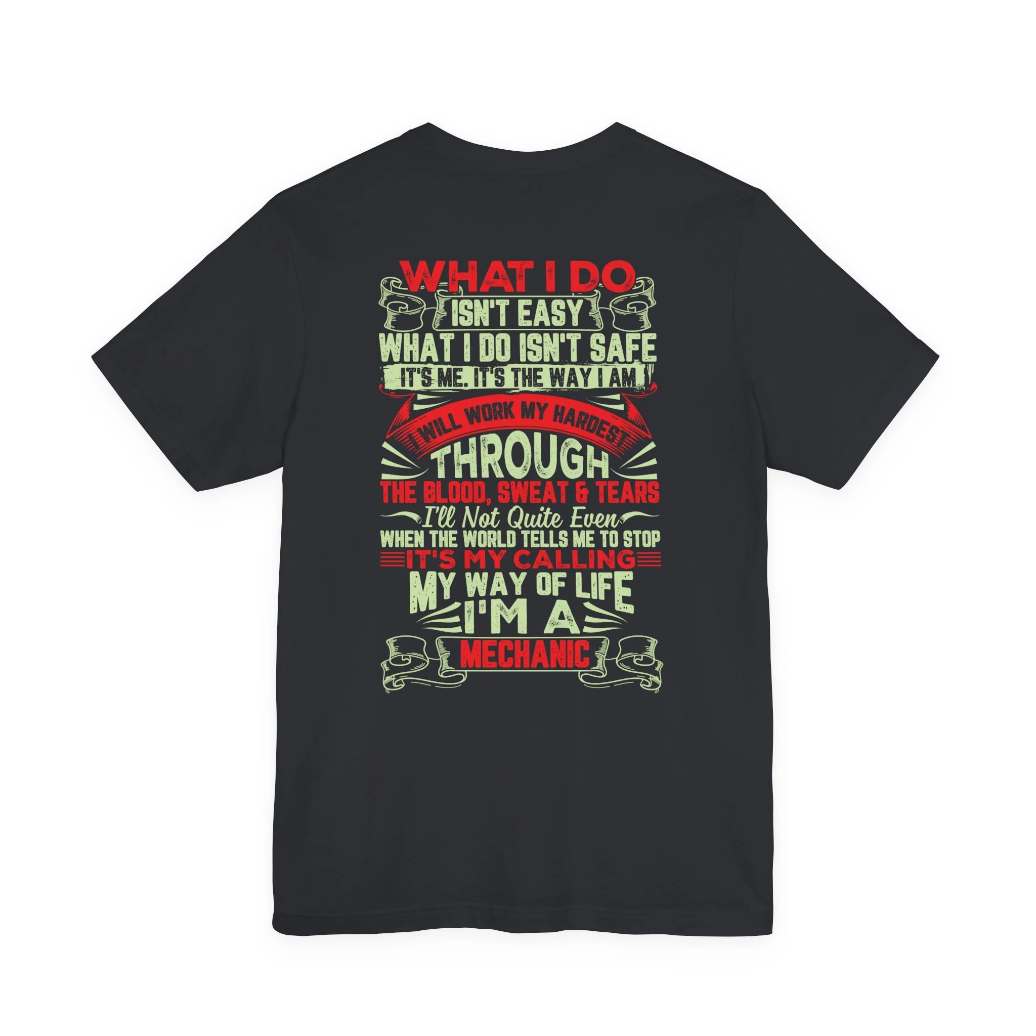 Mechanic T-Shirt — 'What I Do Isn't Easy' Back Graphic Tee