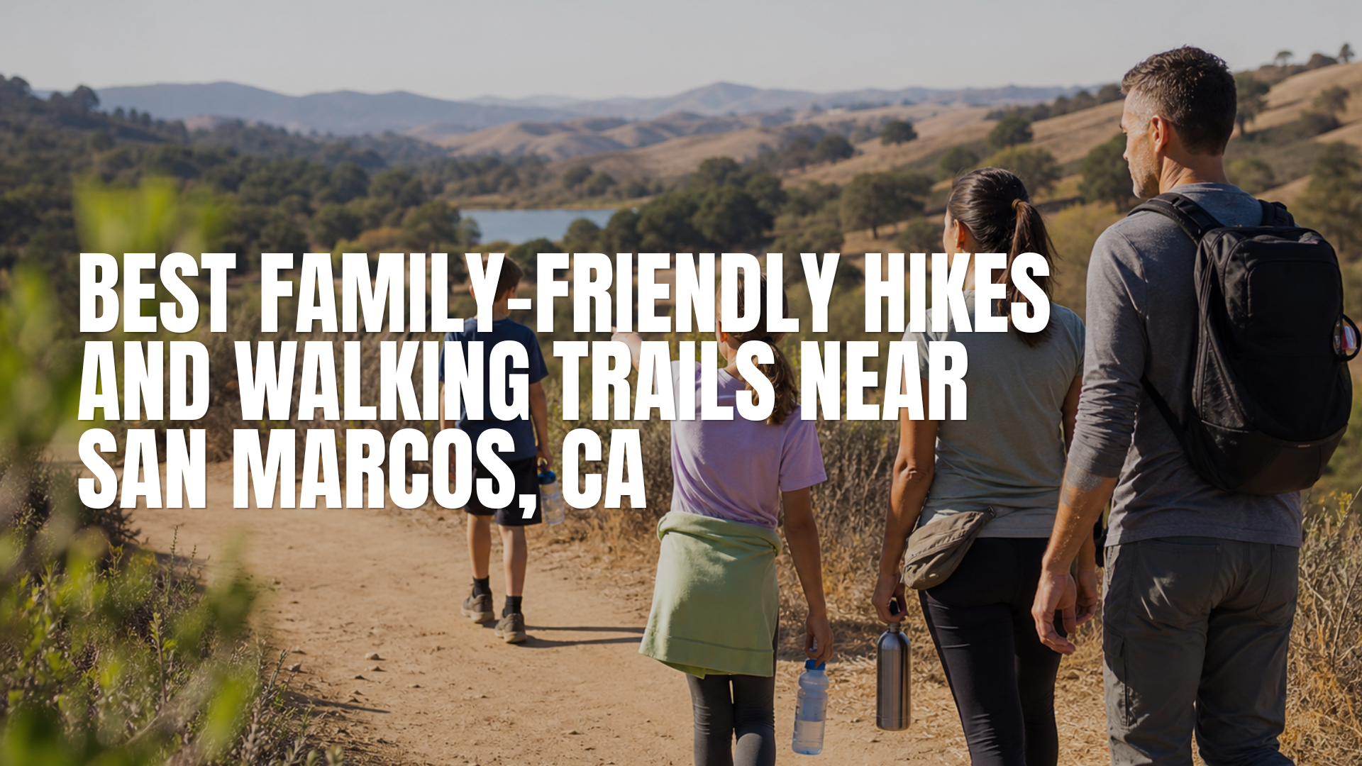 Best Family-Friendly Hikes and Walking Trails Near San Marcos, CA