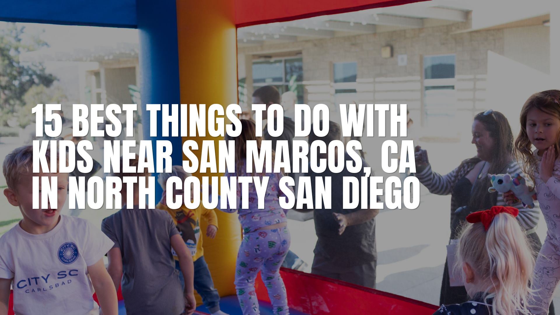 Best Things to Do With Kids in San Marcos and North County San Diego