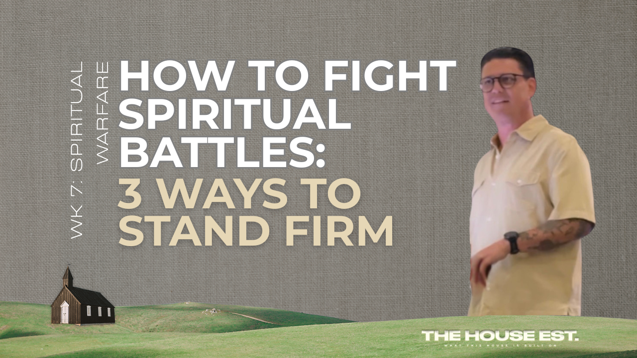 How to Fight Spiritual Battles: 3 Biblical Ways to Stand Firm