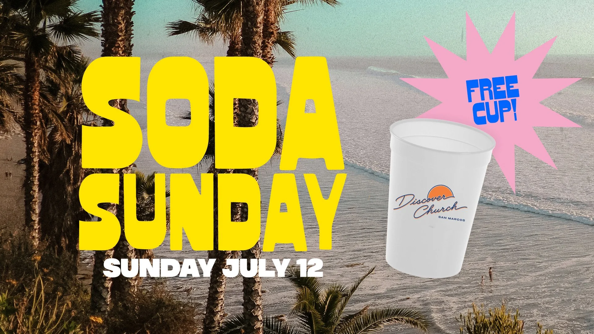 Soda Sunday ta Discover Church in San Marcos, CA. North County San Diego. Free giveaway color changing cups. July 12 at 10am