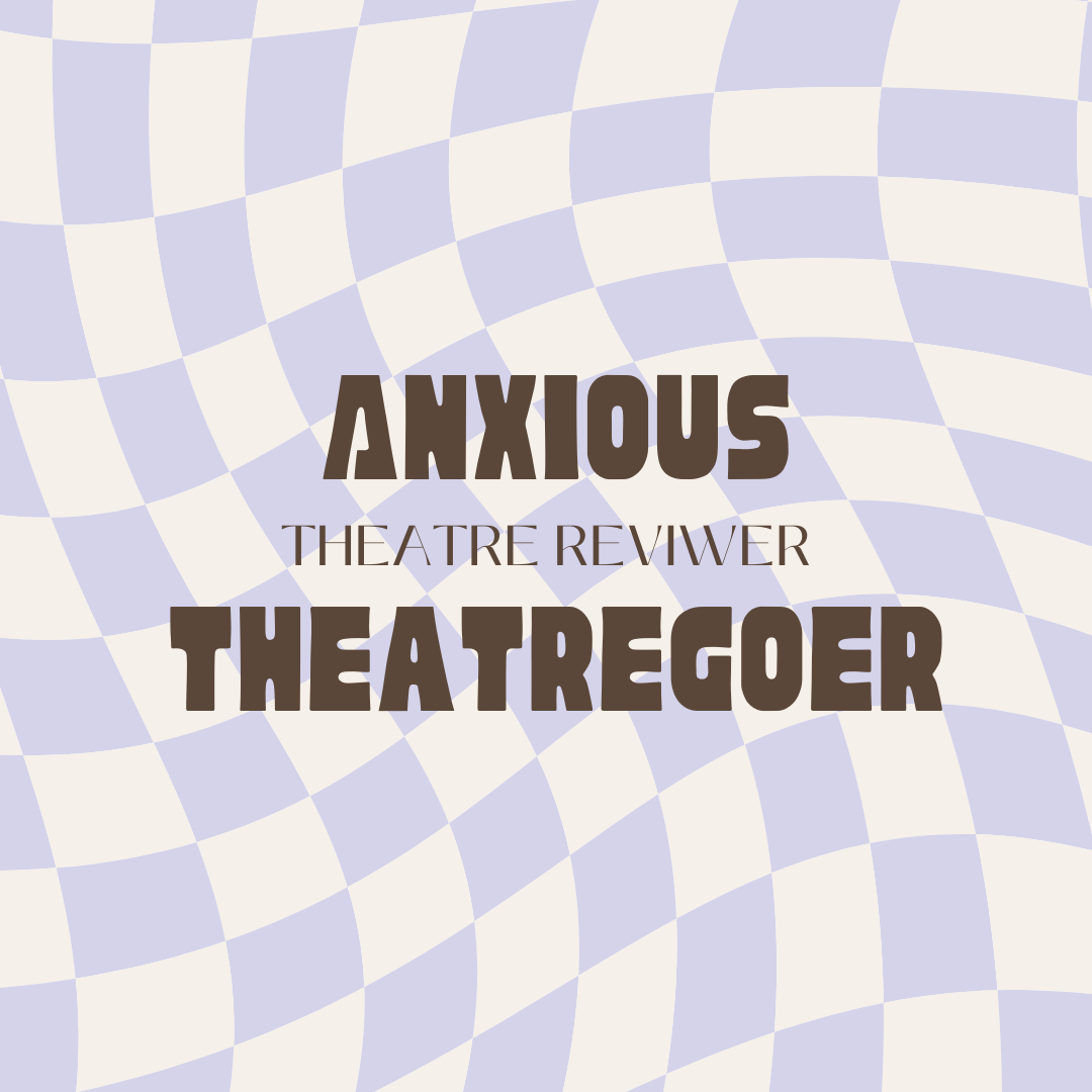 AnxiousTheatregoer
