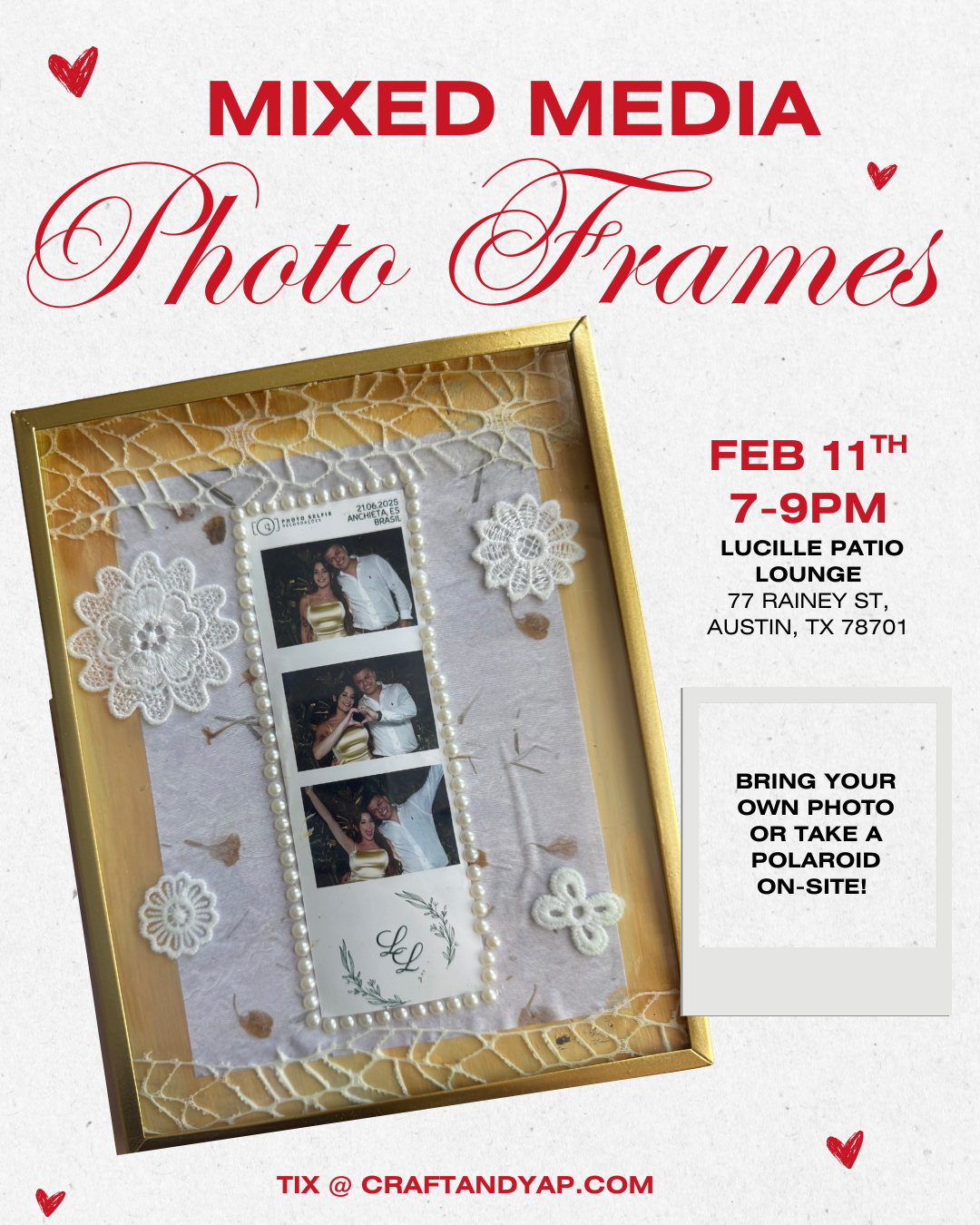 Flyer for a mixed media photo frame event featuring a sample display with a photo strip and decorative crochet and pearl details. Event details include date February 11th, time 7-9 PM, location Lucille Patio Lounge at 77 Rainey St, Austin, TX 78701, with an invitation to bring a photo or take a Polaroid on-site.
