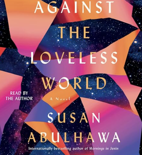 Picture of the cover of the audio version of Against a Loveless World by Susan Abulhawa