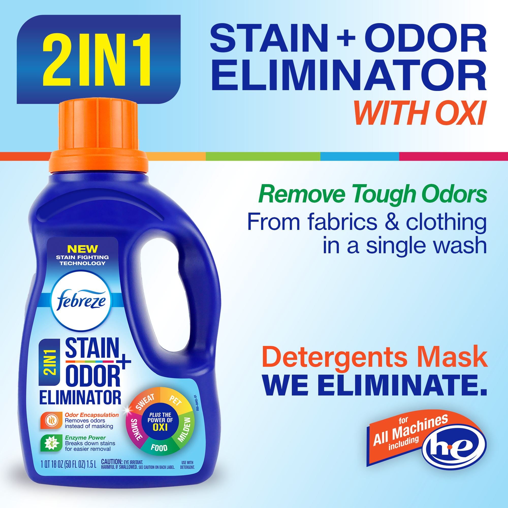 Febreze 2-in-1 stain and odor eliminator with Oxi, featuring new stain fighting technology, displayed in a blue bottle with an orange cap. Promoted for removing tough odors from fabrics and clothing in one wash. Suitable for all HE machines.
