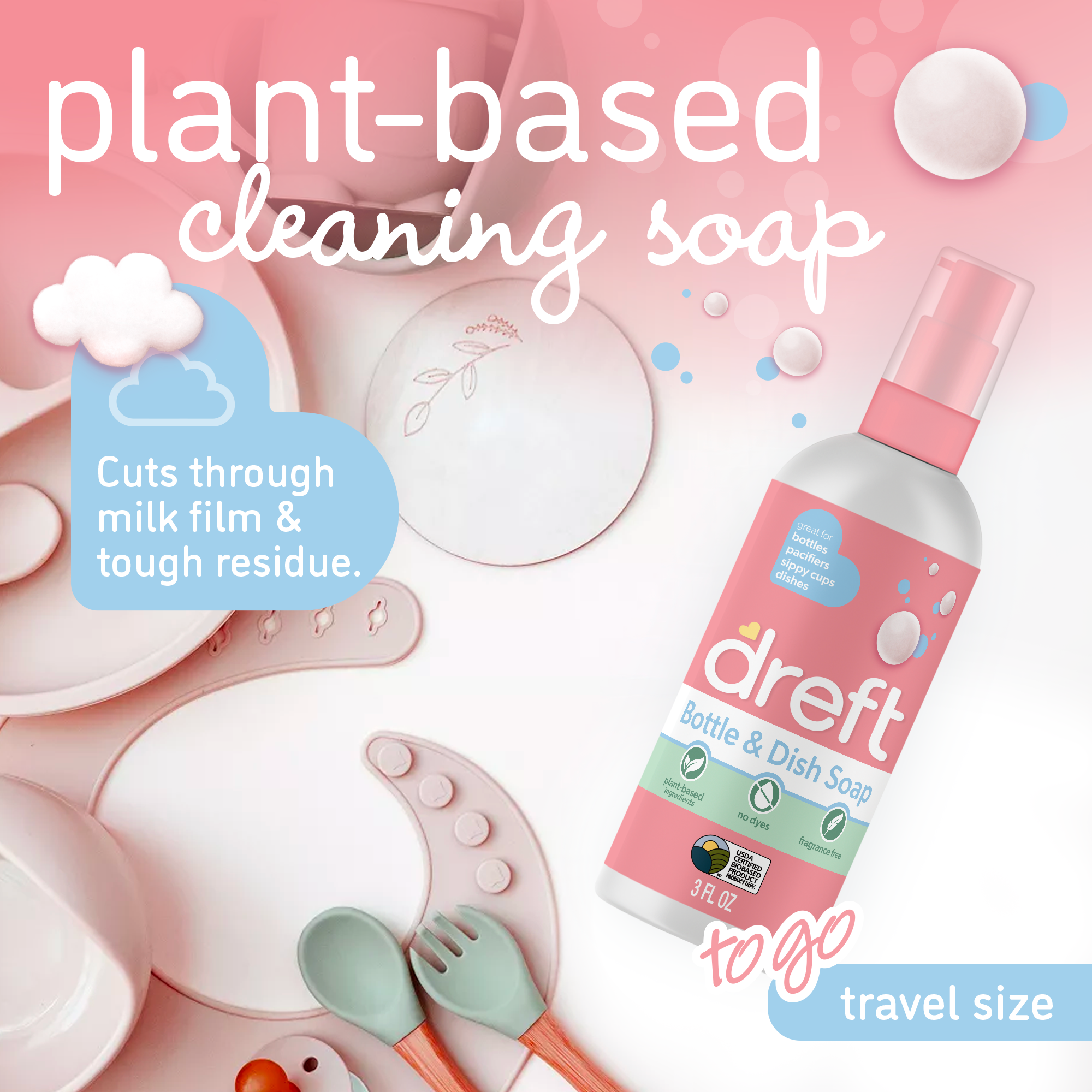 Advertisement for Dreft plant-based cleaning soap highlighting its ability to cut through milk film and residue, suitable for bottles, pacifiers, sippy cups, and dishes, available in a travel size.