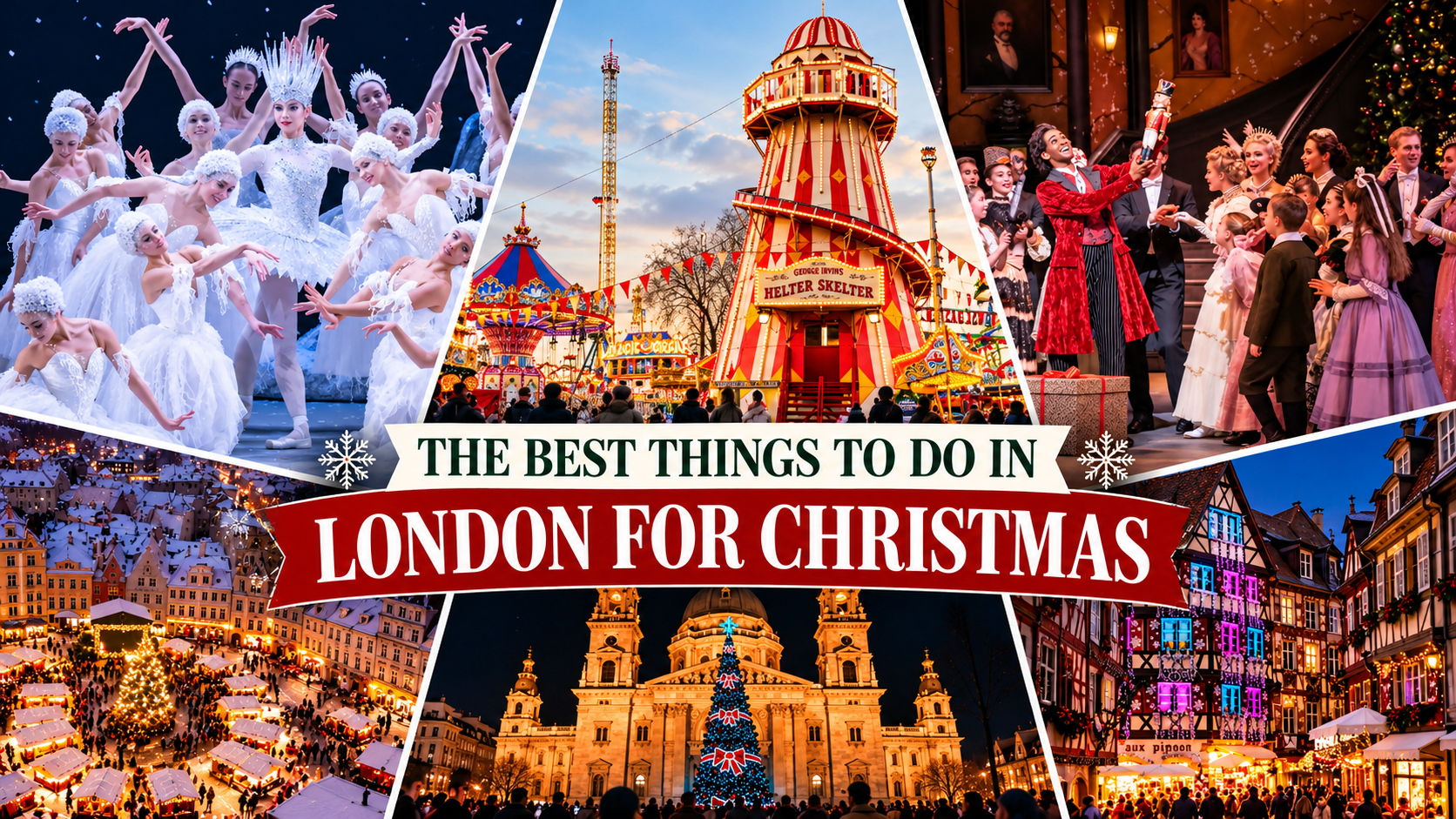 10 Best Things to Do in London at Christmas That Feel Straight Out of a Holiday Movie