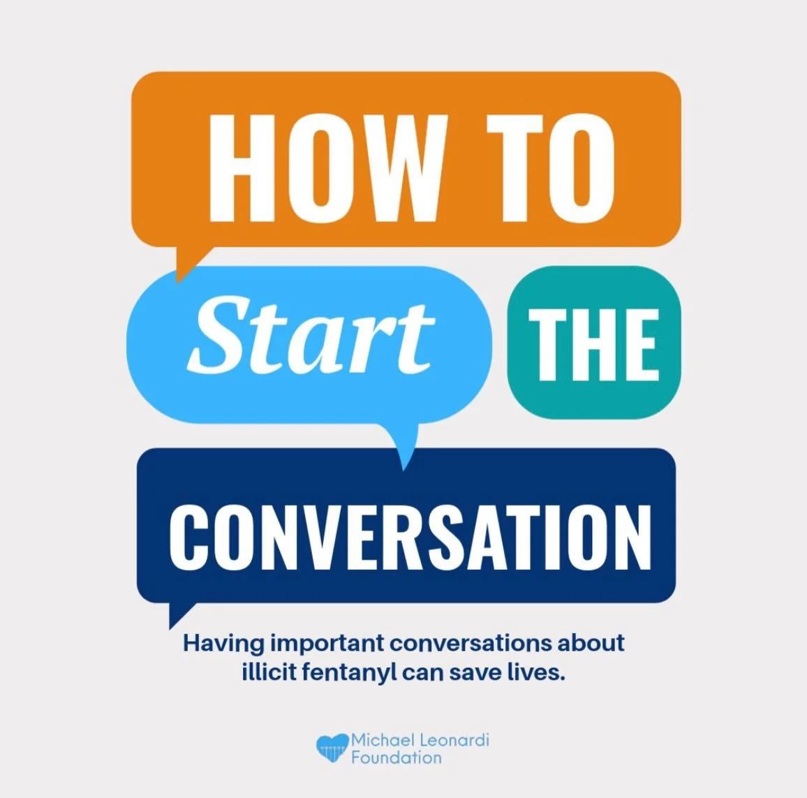 Having important conversations about illicit fentanyl can save lives.

Choose a quiet time without distractions, educate yourself first, and focus on facts instead of judgment. Information and resources to help start the conversation can be found on 