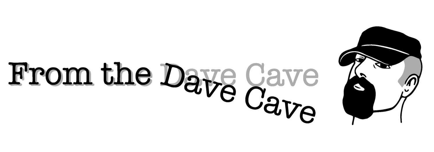 From The Dave Cave