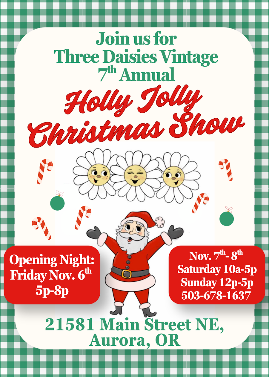 Three Daisies Vintage- 7th Annual Holly Jolly Christmas Show