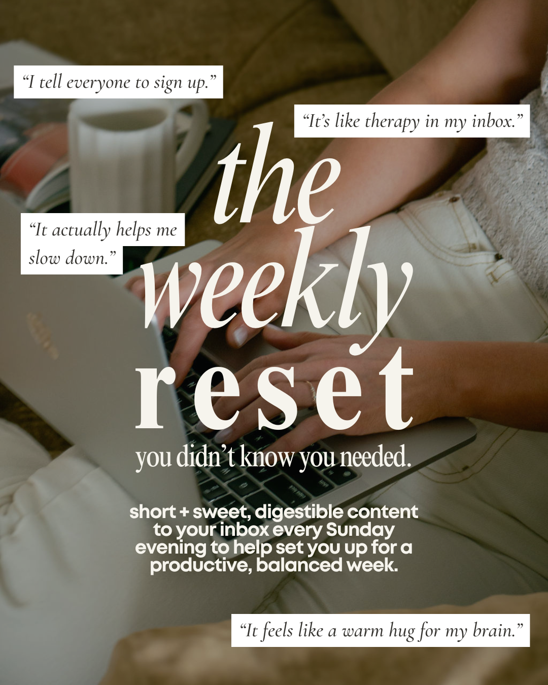 Robyn Kelly’s Sunday email newsletter, featuring the phrases “It actually helps me slow down” and “It’s like therapy in my inbox,” with details on receiving short, digestible content to set up a productive, balanced week.