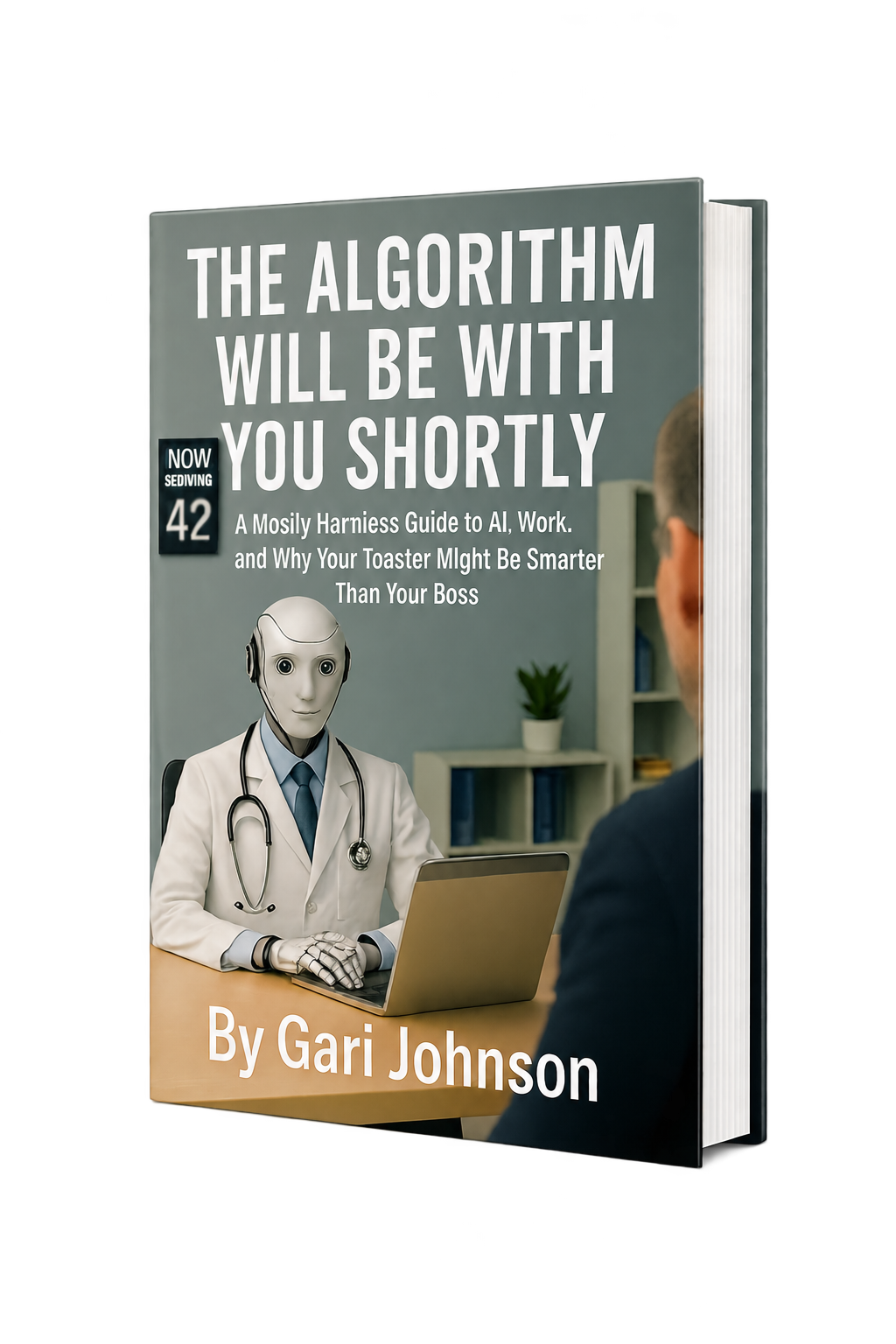 Cover of The Algorithm Will Be With You Shortly by Gari Johnson