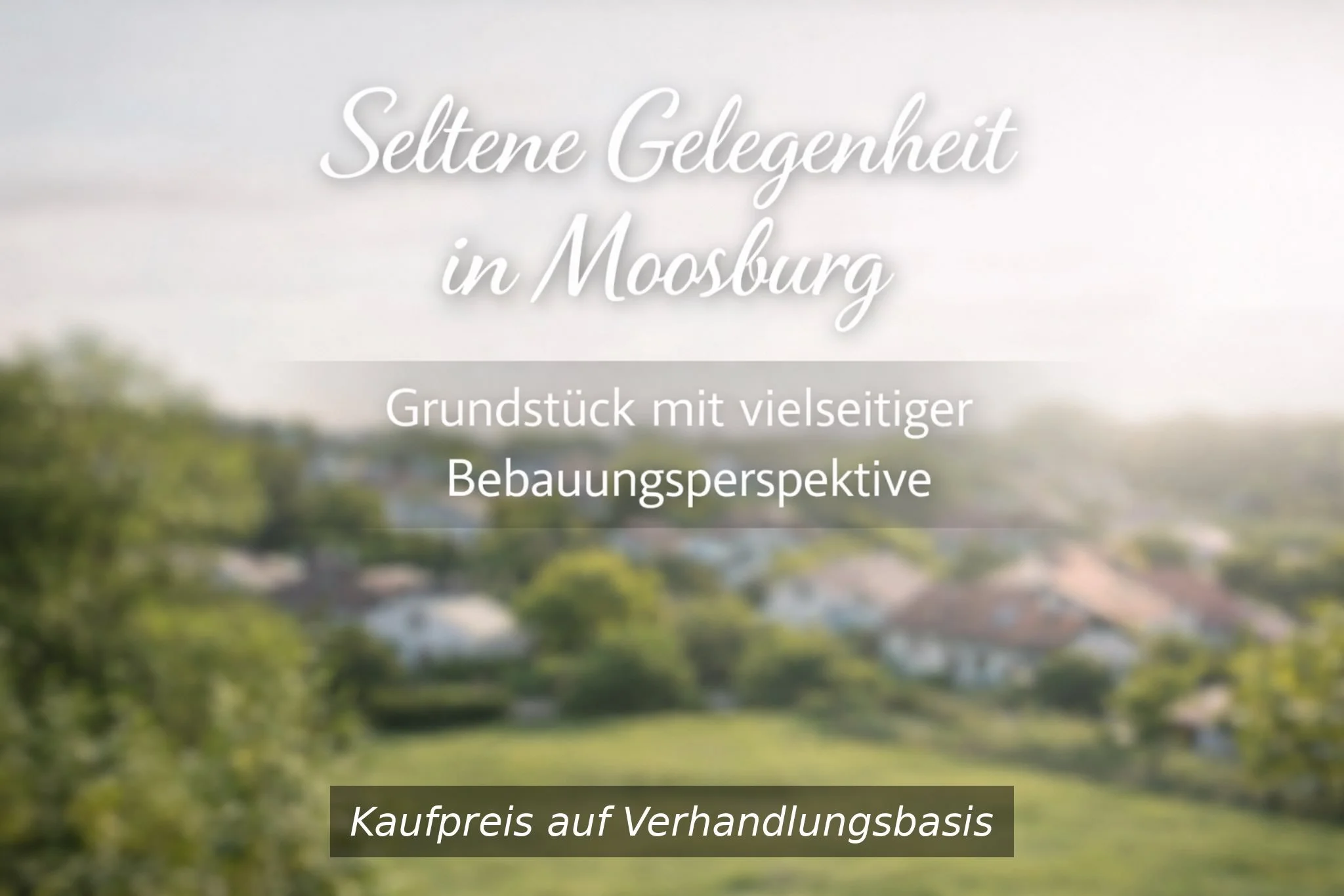 Seltene Gelegenheit in Moosburg – Grundstück in exzellenter Lage mit vielseitiger Nutzungsperspektive