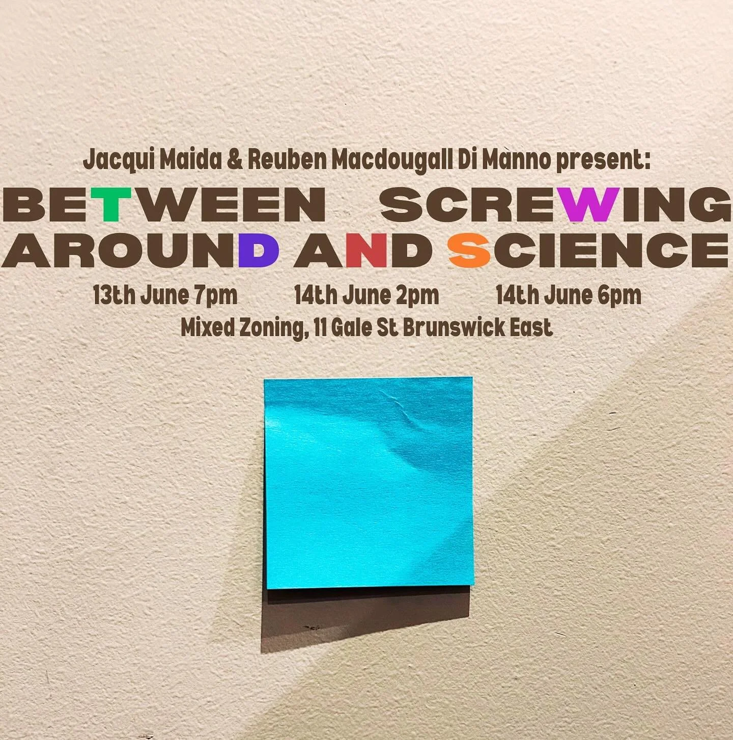 NEXT WEEK we have the first of our residency outcomes in the form of Jacqui Maida and Reuben Macdougall Di Manno&rsquo;s &ldquo;Between Screwing Around and Science&rdquo;. As a result of two weeks of working in and with the space, both performer/arti