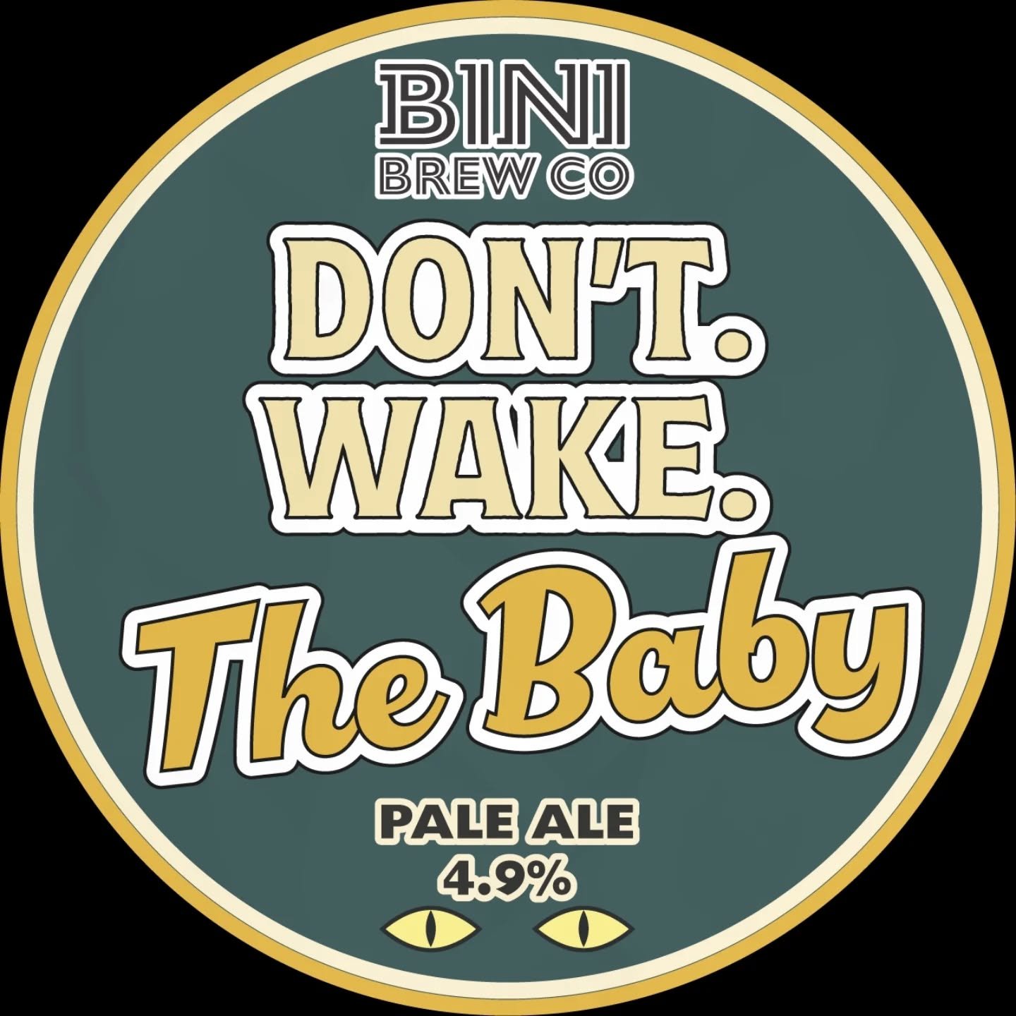 2 new beer designs done for @binibrew! 'Don't.Wake. The Baby.' Pale Ale and 'Cats Eyes' Core Cask beer just got a sleek rebrand. 

Let me know what you think!