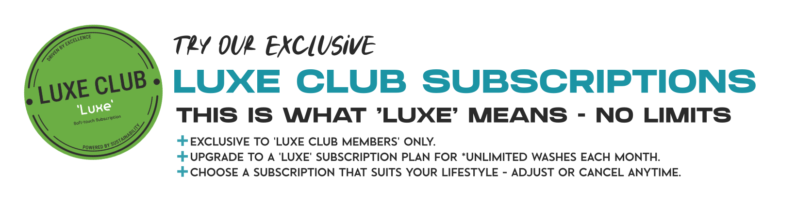 Luxe Club subscription advertisement highlighting unlimited washes and lifestyle suitability with a green circular logo and bold text.