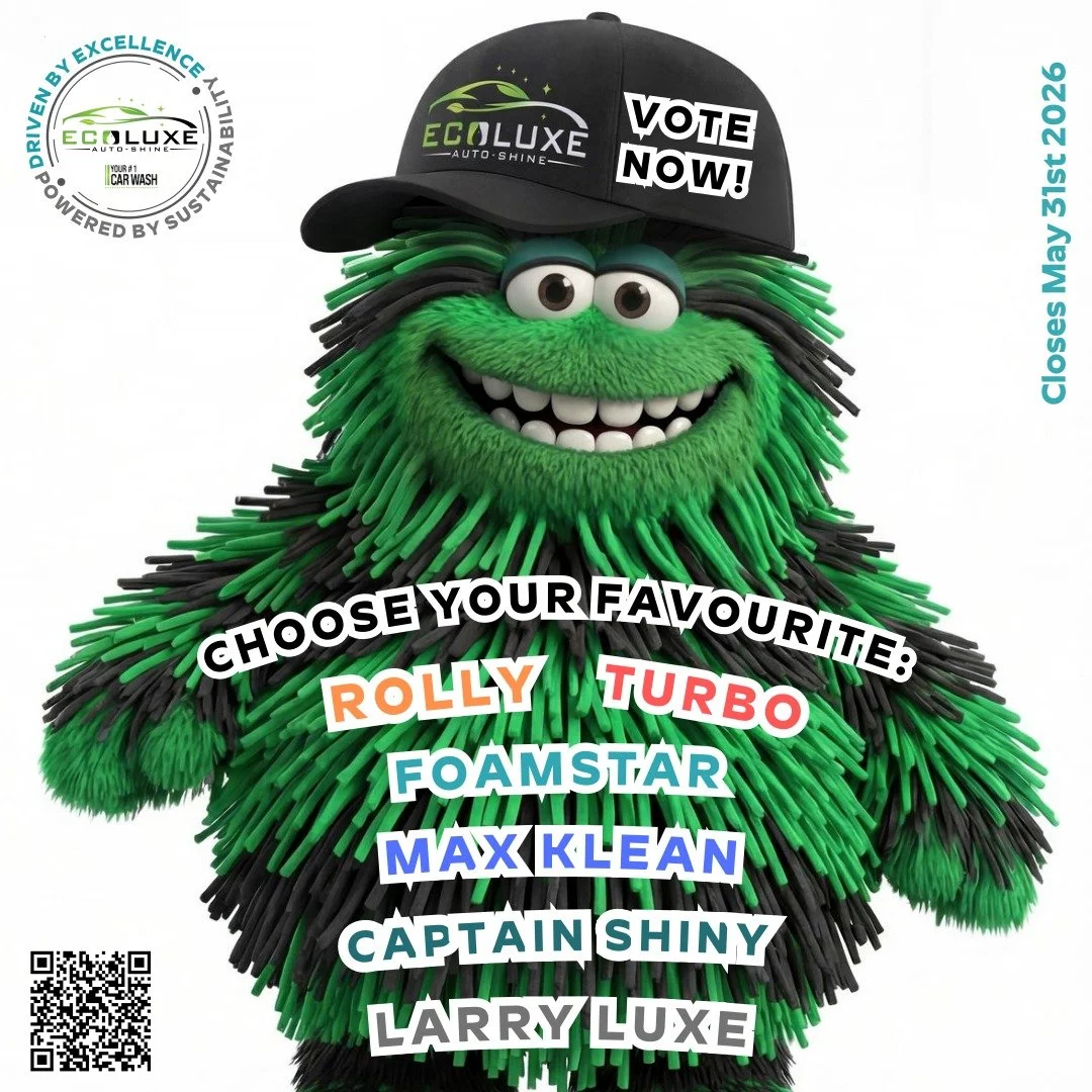FINAL STAGE

Name our 'Head of Shine Operations'.

LAST CHANCE TO WIN!

We have our top 6 names from the competition...!!!
Now we need your help to make the decision.

FOAMSTAR
ROLLY
TURBO
MAX KLEAN
CAPTAIN SHINY
LARRY LUXE

Help Ecoluxe Auto-Shine b