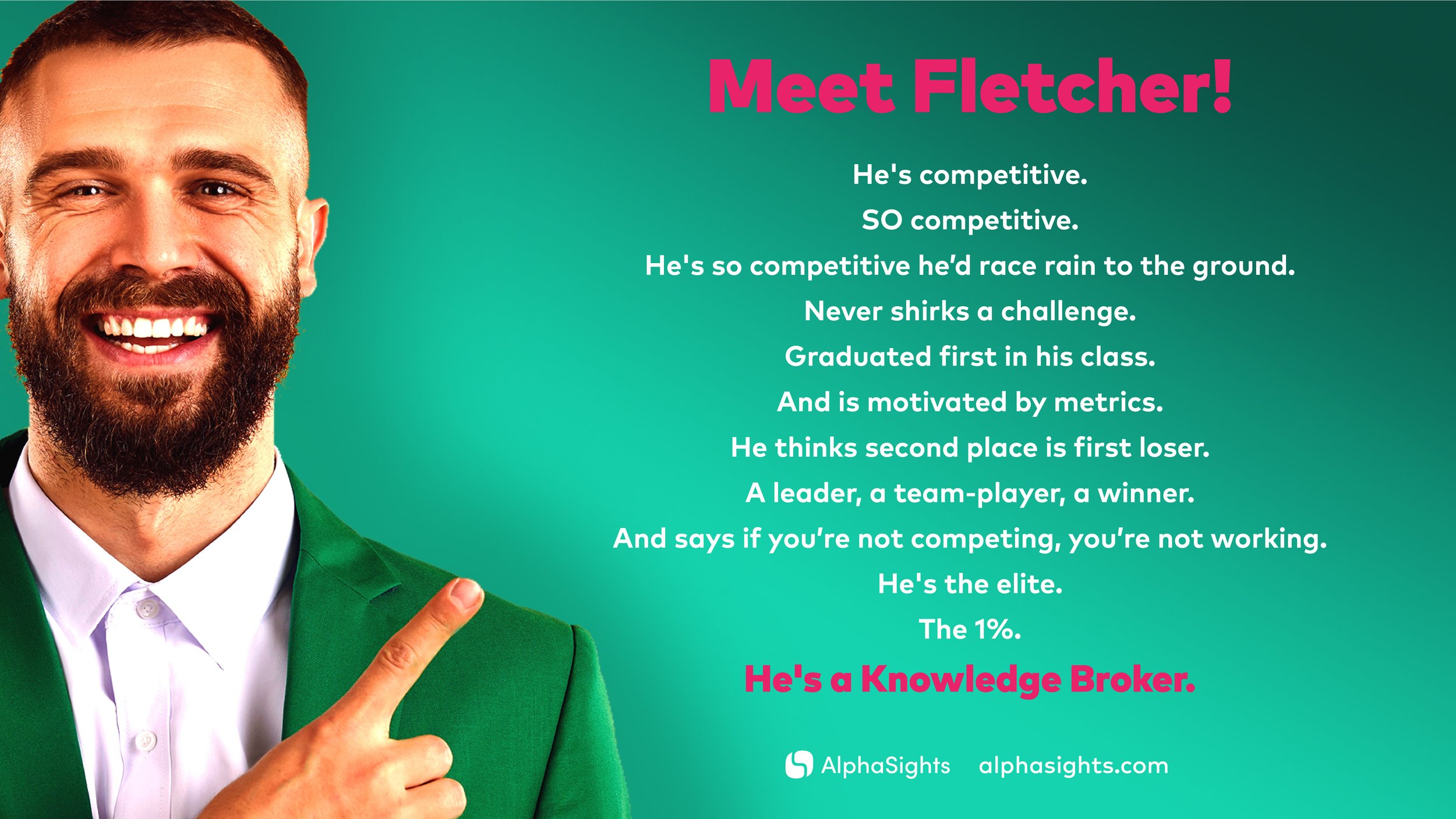 A man in a green suit with a white shirt smiling and pointing to the right. Pink and white text about Fletcher, a knowledge broker, on a green background.