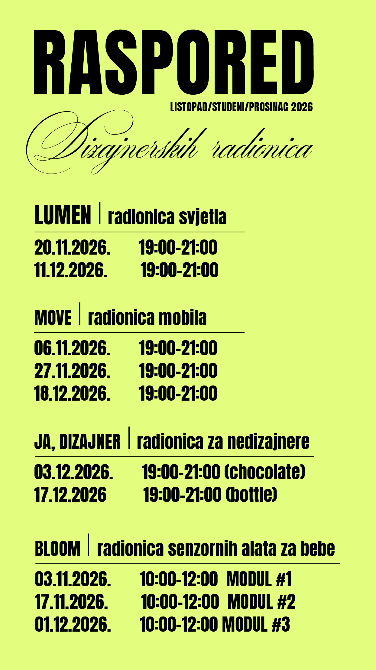 Raspored kreativnih radionica Kabinet studija, s datumima i terminima održavanja. Obuhvaća radionice dizajna rasvjete- LUMEN, dizajna mobila-MOVE, dizajna za početnike i izrade senzoričkih Montessori igračaka i alata za bebe - BLOOM