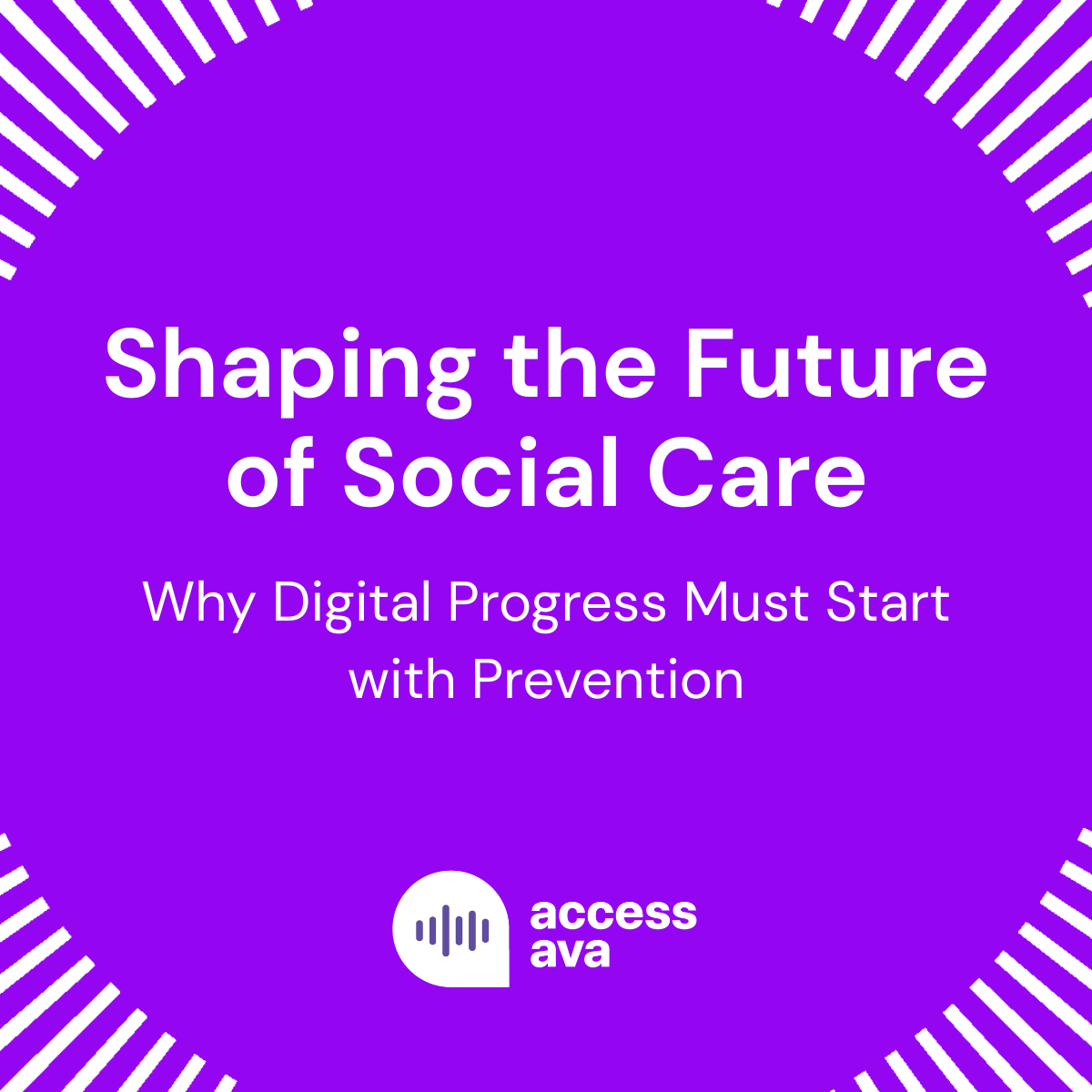 Shaping the Future of Social Care: Why Digital Progress Must Start with Prevention&nbsp;
