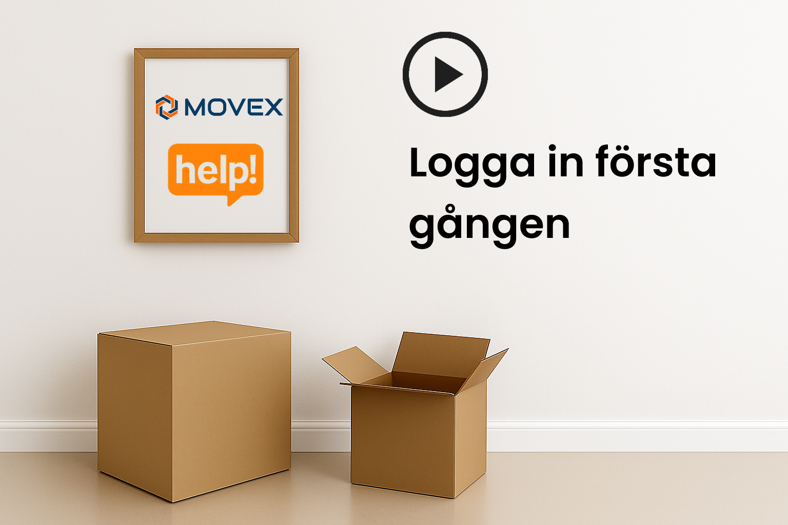 Ett tomt rum med två tomma flyttkartonger, en av dem öppen, och en vägg med en tavla som visar logotyper för Movex och Help! samt texten "Logga in första gången".