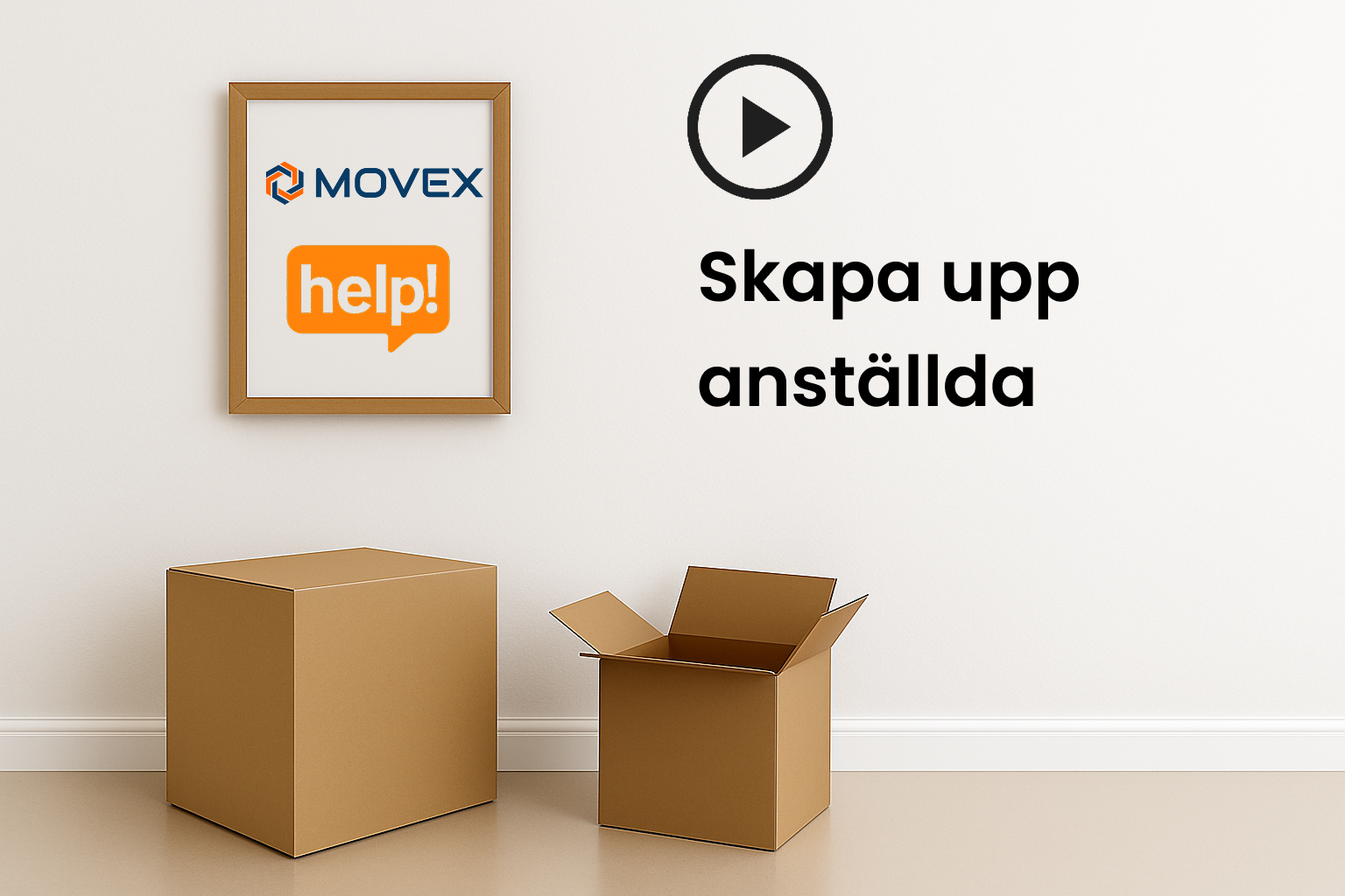 Ett tomt rum med en vägg med en ram som visar Movex och en hjälp ikon. Texten 'Skapa upp anställda'.