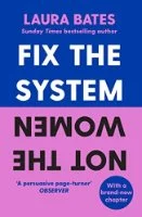 Book cover of 'Not the Not Women' by Laura Bates, titled 'Fix the System, Not the Women', with a pink and blue color scheme.