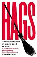 Book cover titled 'HAGS: The demonization of middle-aged women' by Victoria Smith, featuring a broomstick.