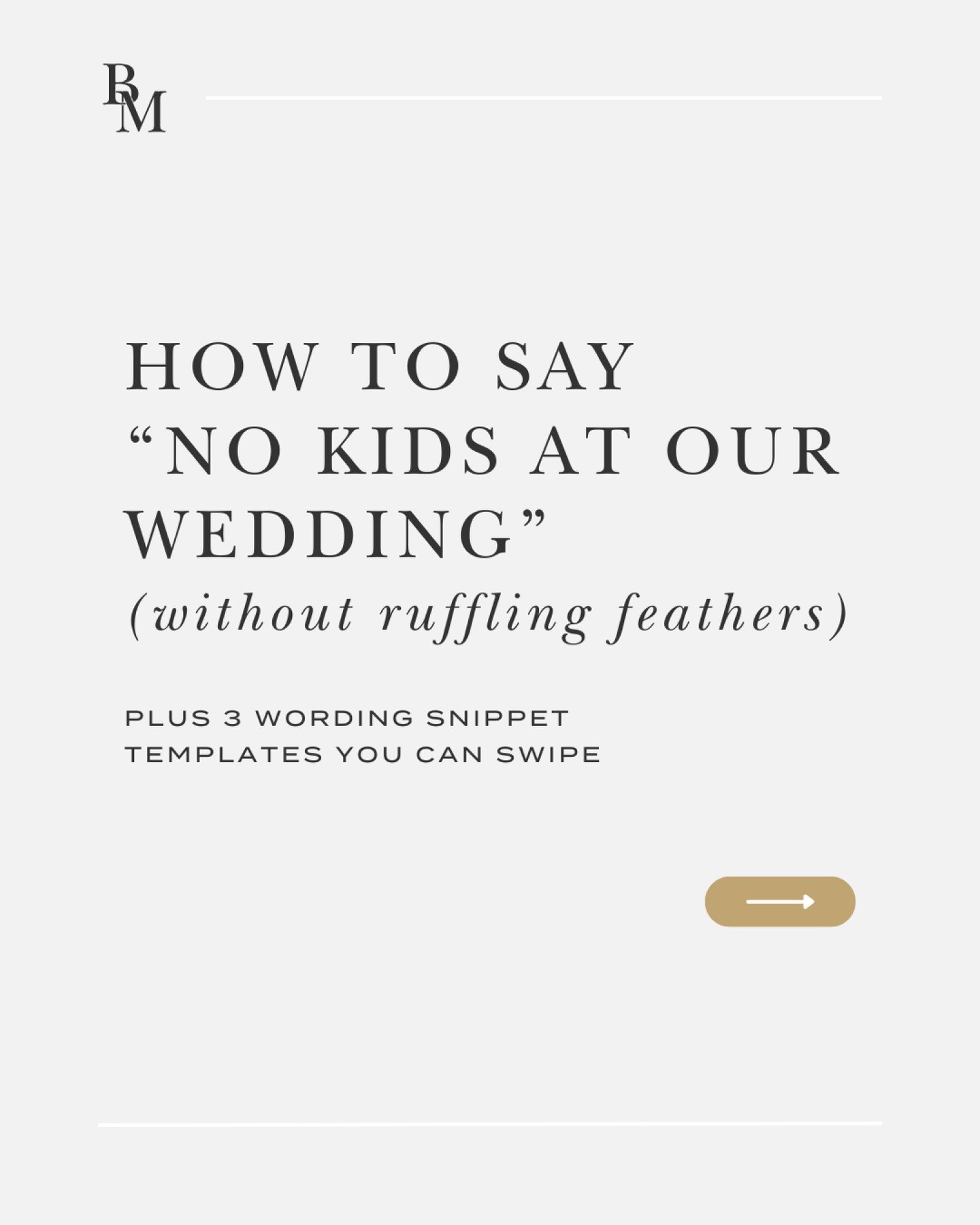Let&rsquo;s face it, this one&rsquo;s tricky. You love your friends&rsquo; kids, your cousins&rsquo; adorable toddlers, and those squishy baby cheeks. But for your wedding day, you have your heart set on an adults-only celebration&hellip; and that&rs