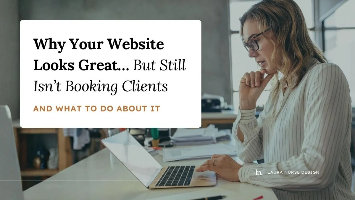 Why Your Website Looks Great… But Still Isn’t Booking Clients