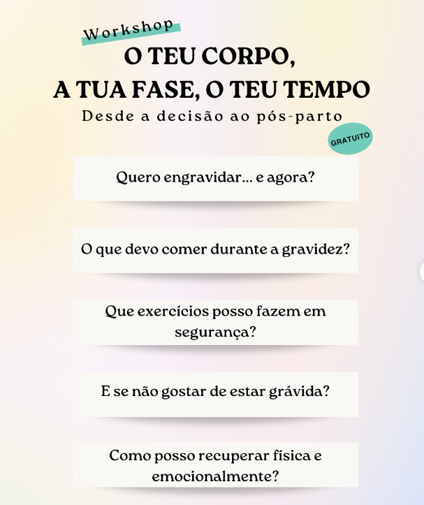 Workshop Multidisciplinar: O Teu Corpo, A Tua Fase, O Teu Tempo - desde a decisão ao pós-parto