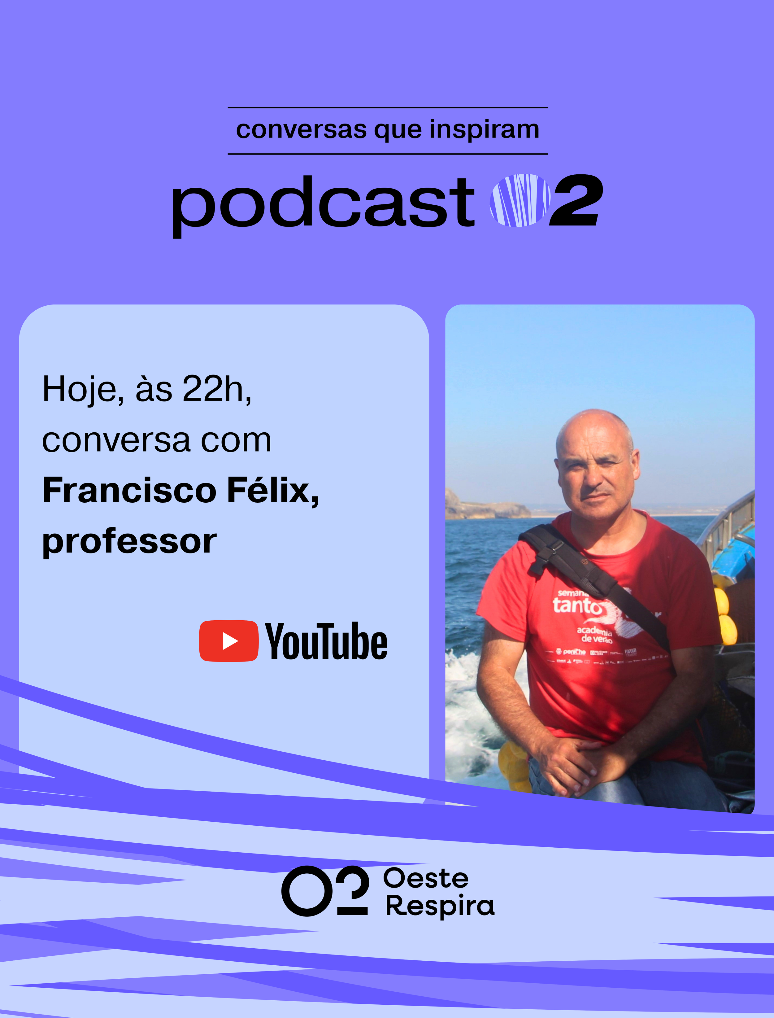 Podcast O2 | Francisco Félix, professor 