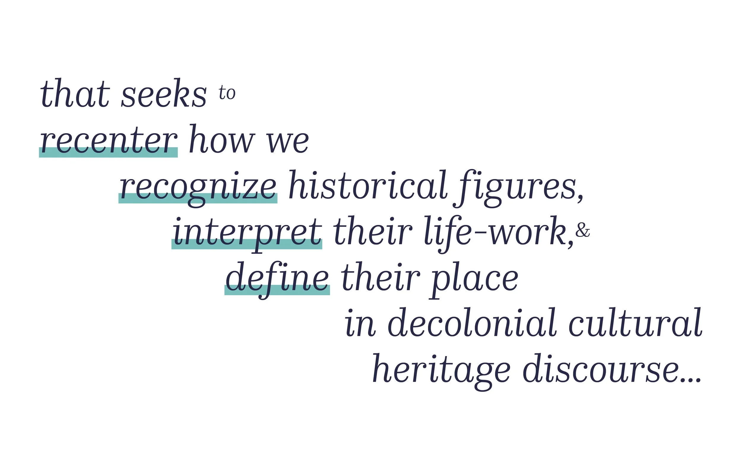A quote about recognizing historical figures and their cultural significance, with words like 'that seeks', 'recentre', 'recognize', 'interpret', and 'define' highlighted in blue.