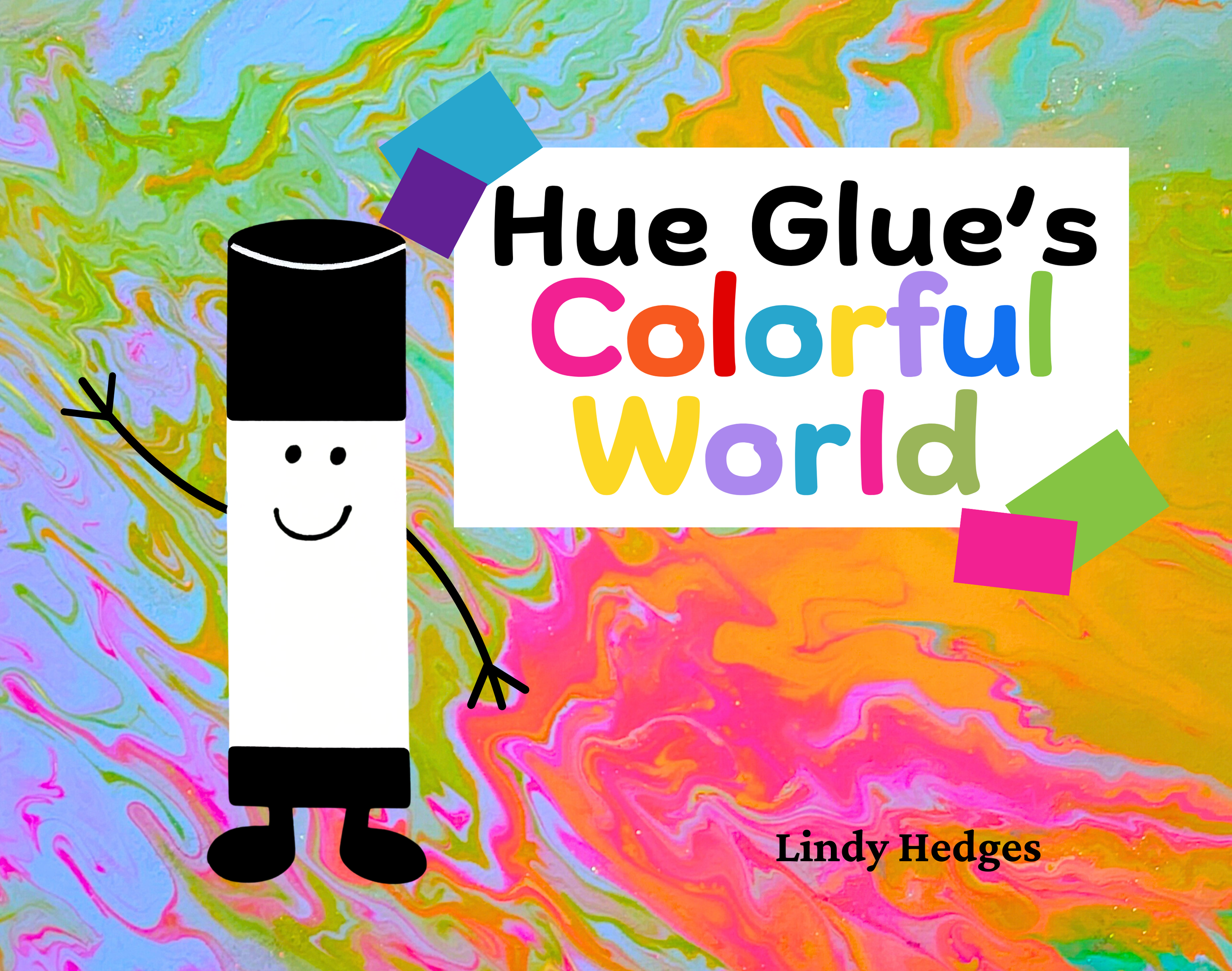 Image of the front cover of Hue Glue's Colorful World by Lindy Hedges